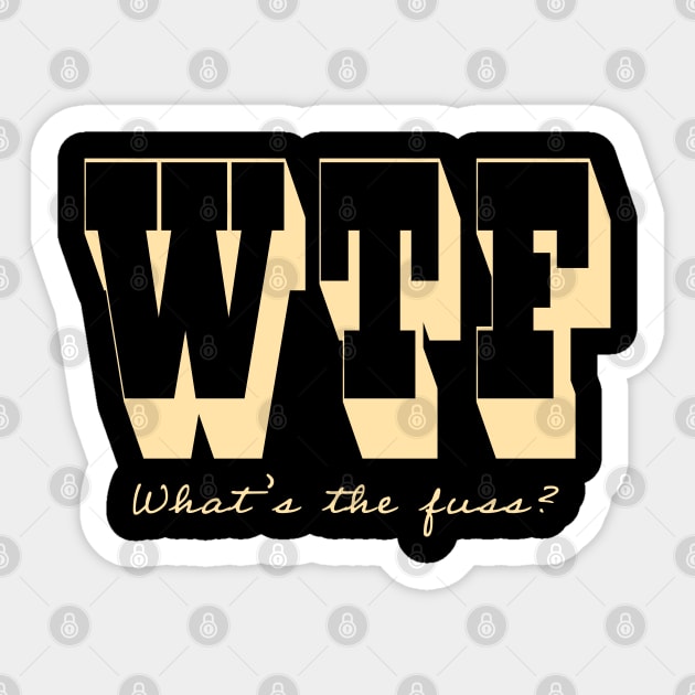 What's the Fuss? Sticker by MichaelaGrove